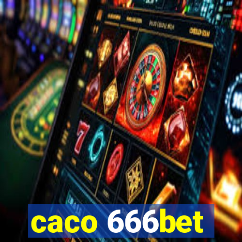 caco 666bet